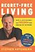 Regret-Free Living: Hope for Past Mistakes and Freedom From Unhealthy Patterns