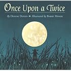 Once Upon a Twice (Picture Book) by Denise Doyen and Barry Moser