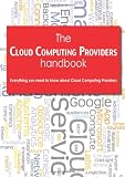 The Cloud Computing Providers Handbook - Everything You Need to Know About Cloud Computing Providers