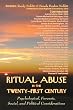 Ritual Abuse in the Twenty-First Century: Psychological, Forensic, Social, and Political Considerations