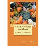 native american cookbook harvests from nature volume 1