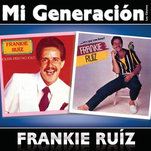 Frankie Ruiz - Si Esa Mujer Me Dice Que Si Lyrics - Zortam Music