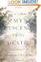 My Descent Into Death: A Second Chance at Life