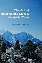 The Art of Richard Long: Complete Works