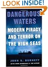 Dangerous Waters: Modern Piracy and Terror on the High Seas