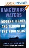 Dangerous Waters, Modern Piracy and Terror on the High Seas