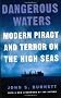 Dangerous Waters, Modern Piracy and Terror on the High Seas
