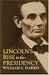 Lincoln's Rise to the Presidency