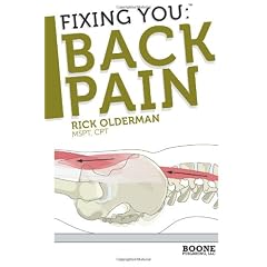 Fixing You: Back Pain: Self-treatment for Sciatica, Bulging and Herniated Disks, Stenosis, Degenerative Disks, and Other Diagnoses: 1
