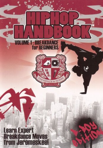 Hip Hop Handbook, Vol. 1: Breakdance for Beginners