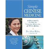 Simple Chinese Medicine: A Beginner's Guide to Natural Healing & Well-Being
