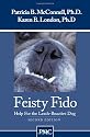 Feisty Fido: Help for the Leash Aggressive Dog