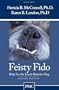 Feisty Fido: Help for the Leash Aggressive Dog