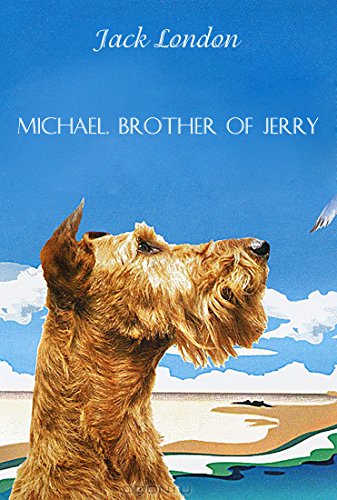 Michael, Brother of Jerry (Illustrated), by Jack London