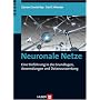 Neuronale Netze: Eine Einf�hrung in die Grundlagen, Anwendungen und Datenauswertung