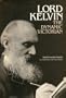 Lord Kelvin, the Dynamic Victorian