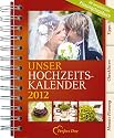 Hochzeits-Kalender 2012: Ihr pers&ouml;nliches Planungstagebuch 2012