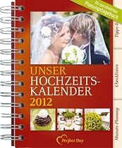 Hochzeits-Kalender 2012: Ihr persönliches Planungstagebuch 2012