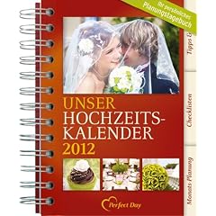 Hochzeits-Kalender 2012: Ihr pers�nliches Planungstagebuch 2012