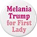 Melania Trump for First Lady 2.25â€ Large Pinback Button Pin President Donald