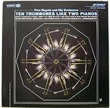 Ten Trombones Like Two Pianos