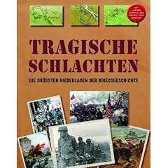 Tragische Schlachten: Die gr�ssten Niederlagen der Kriegsgeschichte