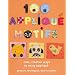 100 Applique Motifs: Cute, Creative Ways to Enjoy Applique: Projects, Techniques and Templates