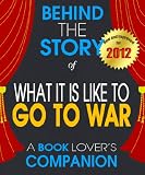 What it is like to go to War: Behind the Story - A Book Companion (Background Information Booklet)