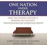One Nation Under Therapy: How the Helping Culture Is Eroding Self-Reliance