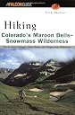 Hiking Colorado's Maroon Bells-Snowmass Wilderness