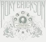 I Have Always Been Here Before: The Roky Erickson Anthology