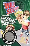 Will Solvit and the Aztec empire of doom