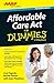 Affordable Care Act For Dummies (For Dummies Series)
