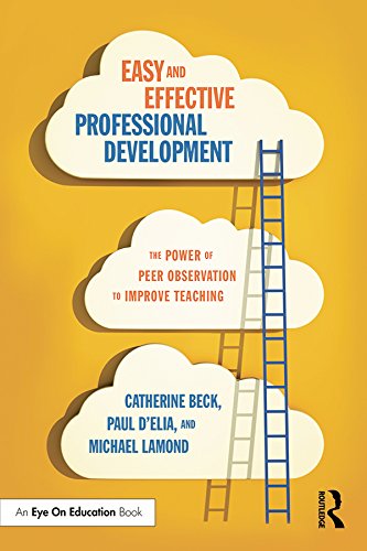 Easy and Effective Professional Development: The Power of Peer Observation to Improve Teaching (Eye on Education Books)
