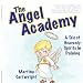 The Angel Academy: A Tale of Heavenly Spirits in Training Image of The Angel Academy: A Tale of Heavenly Spirits in Training