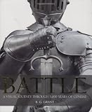 Battle: A Visual Journey Through 5,000 Years of Combat
