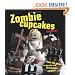 Zombie Cupcakes: From the Grave to the Table with 16 Cupcake Corpses
