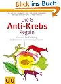 Die 8 Anti-Krebs-Regeln: Gesund im Einklang mit unseren steinzeitlichen Genen (Einzeltitel Gesundheit/Fitness/Alternativheilkunde)