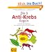 Die 8 Anti-Krebs-Regeln: Gesund im Einklang mit unseren steinzeitlichen Genen (Einzeltitel Gesundheit/Fitness/Alternativheilkunde)