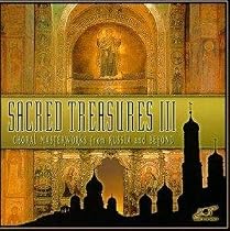 Sacred Treasures III: Choral Masterworks from Russia