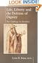 Life Liberty & the Defense of Dignity: The Challenge for Bioethics
