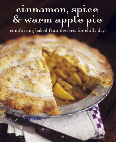 Cinnamon, Spice, & Warm Apple Pie: Comforting Baked Fruit Desserts for Chilly Days