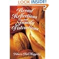 Bread Reflections and Family Distractions by Dolores Clark Haggerty