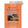 Blindes Vertrauen: Gro�gruppen und ihre F�hrer in Zeiten der Krise und des Terrors