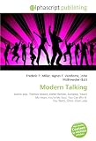 Modern Talking: Dance-pop, Thomas Anders, Dieter Bohlen, Europop, Youre My Heart, Youre My Soul, You Can Win If  You Want, Cheri, Cheri Lady