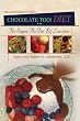The Cardiologist's Wife's Chocolate Too! Diet: No Sugar, No Fat & Luscious