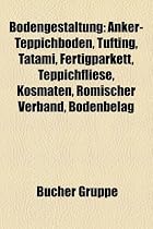 Bodengestaltung: Anker-Teppichboden, Tufting, Tatami, Fertigparkett, Teppichfliese, Kosmaten, Romischer Verband, Bodenbelag