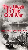 This Week in the Civil War: Jan. 26th - Feb. 1, 1862