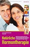 Produkt-Bild: Nat&uuml;rliche Hormontherapie: Alles Wissenswerte &uuml;ber Hormone, die ihre Gesundheit nebenwirkungsfrei ins Gleichgewicht bringen k&ouml;nnen
