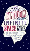The Kingdom of Infinite Space: A Fantastical Journey Around Your Head